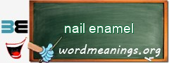 WordMeaning blackboard for nail enamel